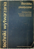 Techniki wytwarzania Obróbka plastyczna