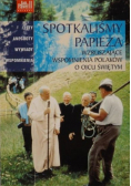 Spotkaliśmy Papieża