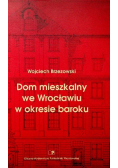 Dom mieszkalny we Wrocławiu w okresie baroku