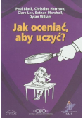 Jak oceniać aby uczyć