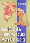 Jasnogórska Królowa Polski Matka Jedności