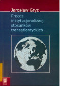 Proces instytucjonalizacji stosunków transatlantyckich
