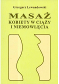 Masaż kobiety w ciąży i niemowlęcia