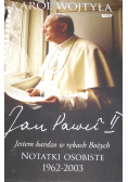 Jan Paweł II Jestem bardzo w rękach Bożych Notatki osobiste 1962 - 2003
