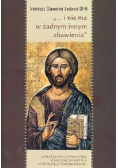 I nie ma w żadnym innym zbawienia