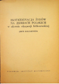 Eksterminacja żydów na ziemiach polskich w okresie okupacji hitlerowskiej