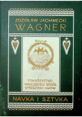 Nauka i sztuka Tom XII Ryszard Wagner Około 1910 r.