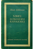 Szkice o filozofii katolickiej