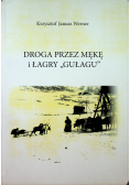 Droga przez mękę i łagry Gułagu