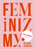 Feminizmy. Historia globalna
