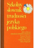 Szkolny słownik trudności języka polskiego