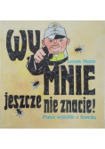 Wy mnie jeszcze nie znacie