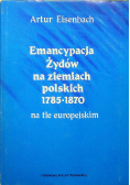 Emancypacja Żydów na ziemiach polskich 1785 1870