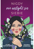 Nigdy nie wstydź się siebie