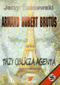 Armand Hubert Brutus Trzy oblicza agenta