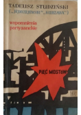 Pięć mostów Wspomnienia partyzanckie