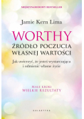 Worthy - źródło poczucia własnej wartości. Jak uwierzyć, że jesteś wystarczająca i odmienić własne życie