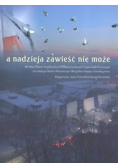 A nadzieja zawieść nie może