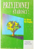 Przyjemnej starości Poradnik praktyczny