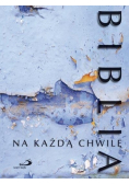 Biblia na każdą chwilę