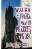 Walka z wrogiem zwanym przeciętność