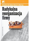 Radykalna reorganizacja firmy