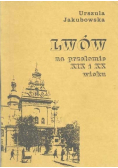 Lwów na przełomie XIX i XX wieku