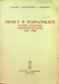 Niemcy w Poznańskiem wobec polityki germanizacyjnej 1815 - 1920