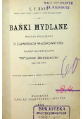 Bańki mydlane wykład początkowy o zjawiskach włoskowatości 1894 r.