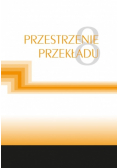 Przestrzenie przekładu Tom 8