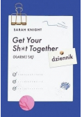 Get Your Sht Together Ogarnij się Dziennik