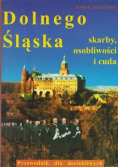 Dolnego Śląska skarby, osobliwości i cuda