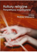 Kultury religijne Perspektywy socjologiczne
