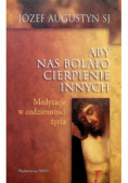 Aby nas bolało cierpienie innych