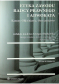 Etyka zawodu radcy prawnego i adwokata Kazusy Objaśnienia Orzecznictwo