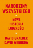 Narodziny wszystkiego. Nowa historia ludzkości