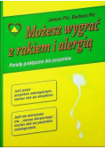 Możesz wygrać z rakiem i alergią
