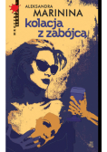 Marinina Aleksandra - Kolacja z zabójcą