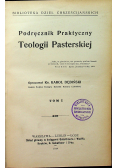 Podręcznik Praktyczny Teologii Pasterskiej Tom I  1914 r