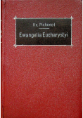 Ewangelia Eucharystyi czyli życie ukryte Pana naszego Jezusa Chrystusa 1911 r