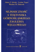 Sejsmiczność a tektonika Górnośląskiego Zagłębia Węglowego