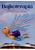 Bajkoterapia czyli dla małych i dużych o tym jak bajki mogą pomagać