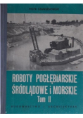 Roboty pogłębiarskie śródlądowe i morskie Tom II