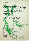 Wegetatywne rozmnażanie drzew i krzewów