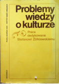 Problemy wiedzy o kulturze  prace dedykowane Stefanowi Żółkiewskiemu