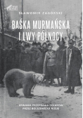 Baśka Murmańska i Lwy Północy