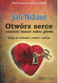 Otwórz serce zamiast łamać sobie głowę
