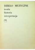 Dzieło muzyczne teoria historia interpretacja