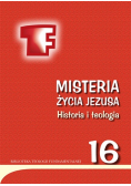 Misteria życia Jezusa Historia i teologia