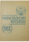 Franciszkowi Rycerze Ojciec Kolbe i jego współprawcownicy